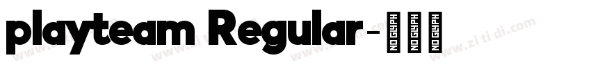 playteam Regular字体转换 playteam Regular字体转换